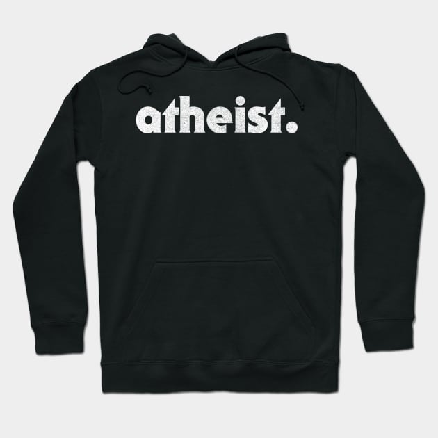 Atheist / / Retro Typography Faded Design Hoodie by DankFutura